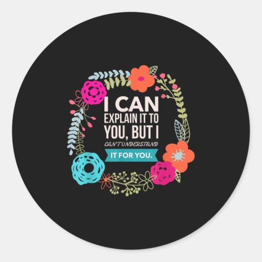 I Can Explain It To You, But I Can't Understand.. ラウンドシール (正面)