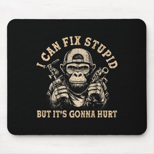 I Can Fix Stud But It's Gonna Hurt Monkey Funny (o マウスパッド (正面)