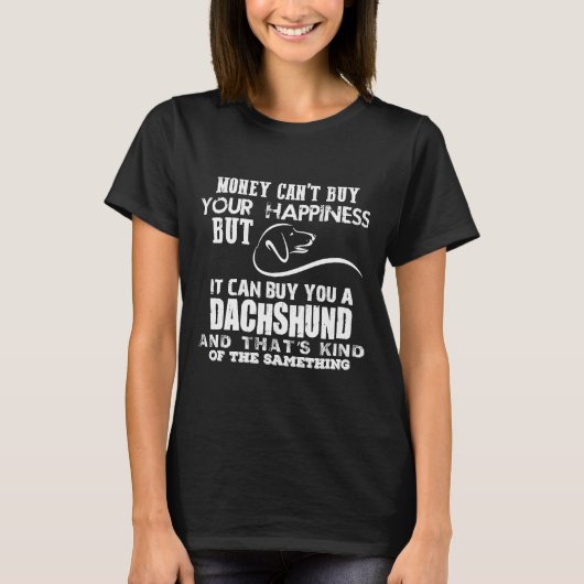 I Can Give You A Dachshund Tシャツ (正面)