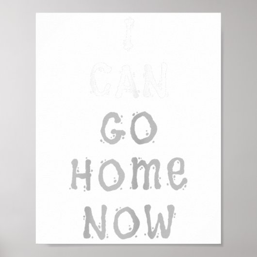 I Can Go Home Now Gym Women's Workout Motivational ポスター (正面)