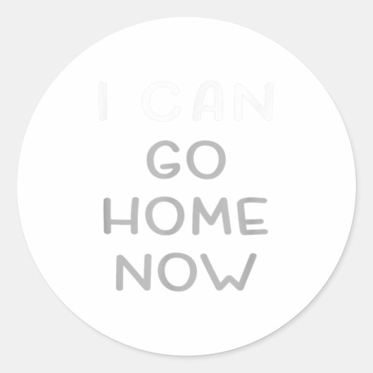 I Can Go Home Now Motivational Workout ラウンドシール (正面)