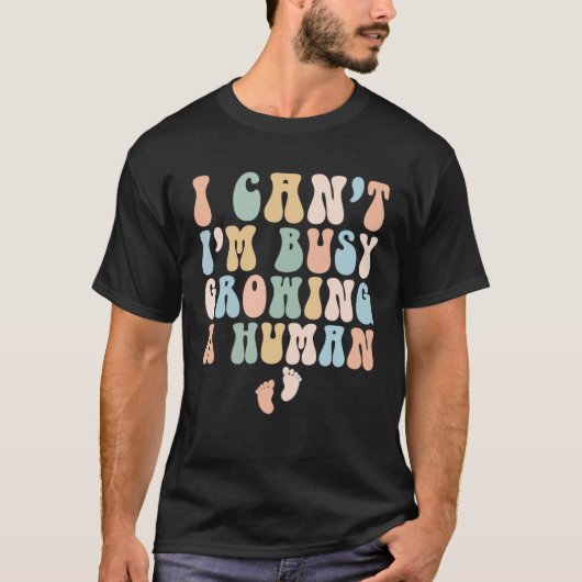 I Can I m Busy Growing A Human Pregnancy Mom Retro Tシャツ (正面)