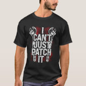 I Can Just Patch It Mechanic Tシャツ (正面)