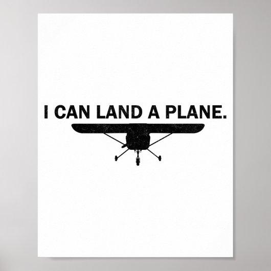 I Can Land A Plane Funny Lot Aviation Quote  ポスター (正面)