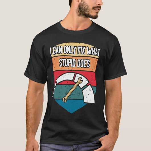 I Can Only Fix  Car Mechanic Auto Car Repair Tシャツ (正面)