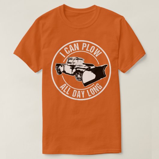 I Can Plow Funny Snow Plow Driver Tシャツ (デザイン正面)