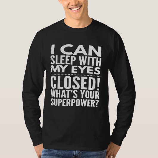 I Can Sleep With My Eyes Closed Tシャツ (正面)
