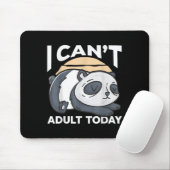 I Can’t Adult Today  マウスパッド (マウス)
