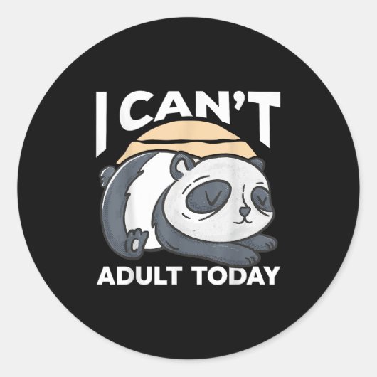 I Can’t Adult Today ラウンドシール (正面)