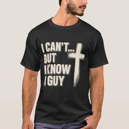 I can’t… but I know a guy. Tシャツ (正面)