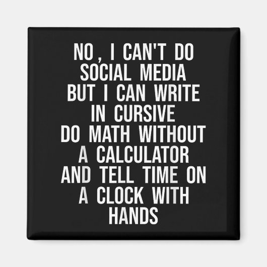 I Can’t Do Social Media But I Can Write In Cursive マグネット (正面)