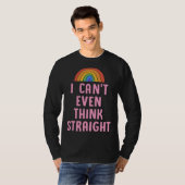 I Can t Even Think Straight  Gay Pride Flag LGBTQ  Tシャツ (正面フル)