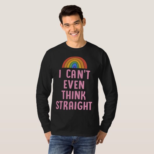 I Can t Even Think Straight  Gay Pride Flag LGBTQ  Tシャツ (正面フル)