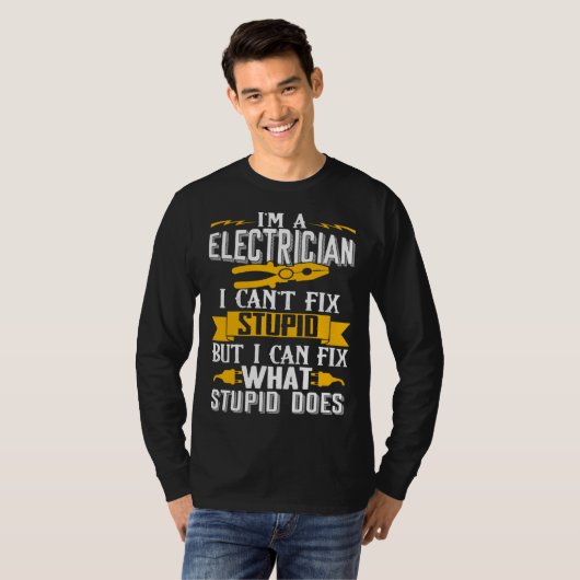 I Can t Fix Stupid  Electrician  Men Tシャツ (正面フル)