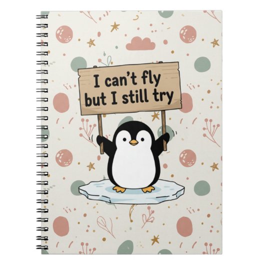 “I can’t fly but I still try” cute penguin ノートブック (正面)