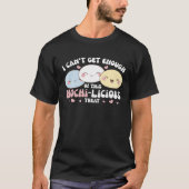 I Can t Get Enough Of This Mochi licious Treat Moc Tシャツ (正面)
