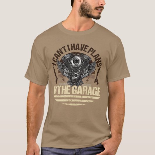 I Can t I Have Plans Inhe Garage Car Mechanic vint Tシャツ (正面)