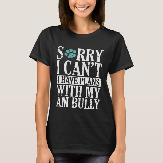 I can t I have Plans with my AM Bully Bulldog Tシャツ (正面)