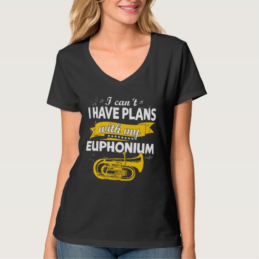 I can´t I have plans with my Euphonium  brass Inst Tシャツ (正面)