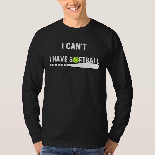 I Can t I Have Softball Catcher Pitcher Men Women Tシャツ (正面)
