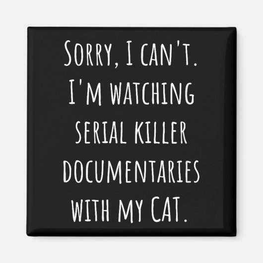 I Can’t I’m Watching Serial Killer Doentaries With マグネット (正面)