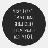 I Can’t I’m Watching Serial Killer Doentaries With ラウンドシール (正面)