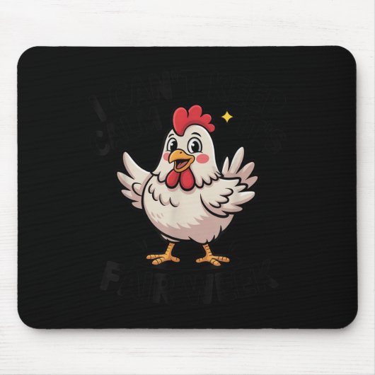 I Can’t Keep Calm It’s Fair Week Funny Chicken Liv マウスパッド (正面)