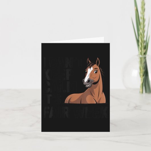 I Can’t Keep Calm It’s Fair Week Funny Horse Lives カード (正面)