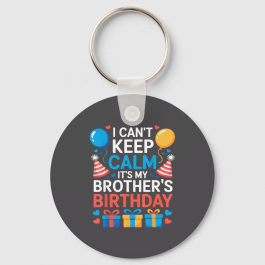 I Can’t Keep Calm It’s My Brother’s Birthday Famil キーホルダー (正面)