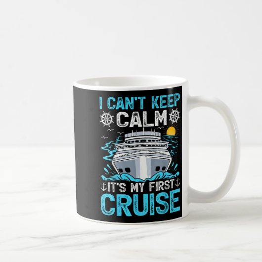I Can’t Keep Calm It’s My First Cruise Cruising コーヒーマグカップ (右)