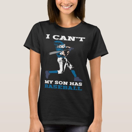 I Can t My Son Has Baseball Motiv Mom Dad Softball Tシャツ (正面)