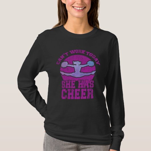 I Can t Work Today She Has Cheer  Cheerleading Mom Tシャツ (正面)