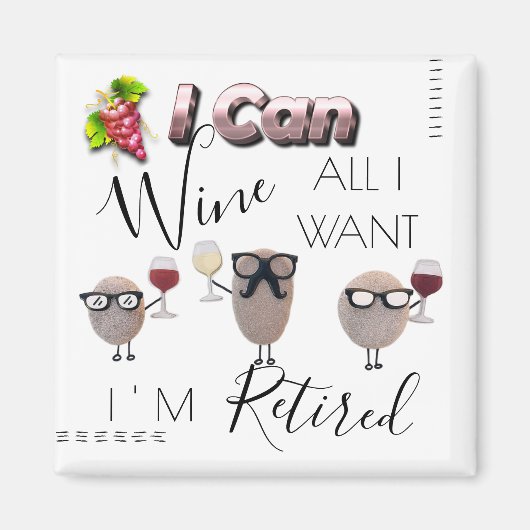 I Can Wine All I Want I'm Retired Magnet マグネット (正面)