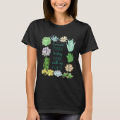 I cancel plans to stay home with my plants Succule Tシャツ (正面)