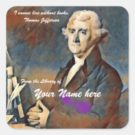 I cannot live without books by Thomas Jefferson スクエアシール