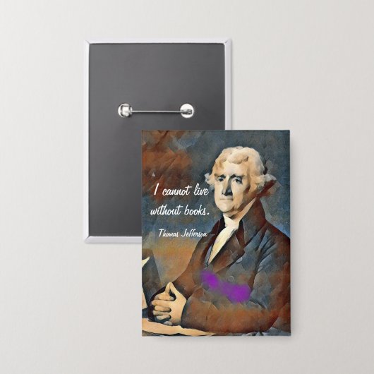 I Cannot Live Without Books, by Thomas Jefferson 缶バッジ (正面/裏面)