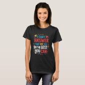 I Can't Answer That For You funny Test Teacher Tes Tシャツ (正面フル)