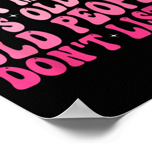 I Can't Argue With My Dad He's Old And Old People ポスター (角)