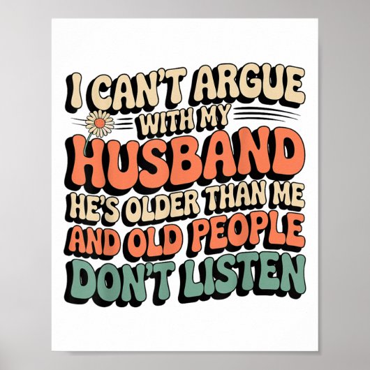 I Can't Argue With My Husband He's Old People Don' ポスター (正面)