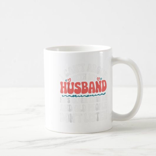 I Can't Argue With My Husband He's Older Than Me コーヒーマグカップ (右)