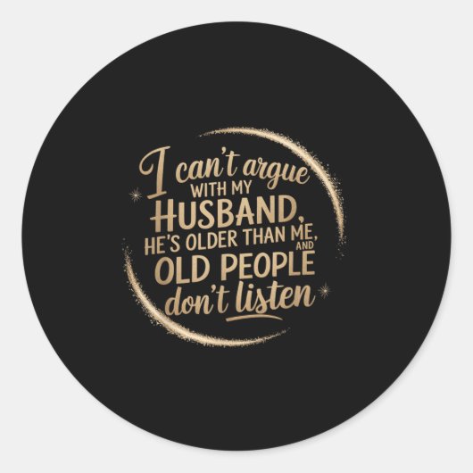 I Can't Argue With My Husband He's Older Than Me ラウンドシール (正面)
