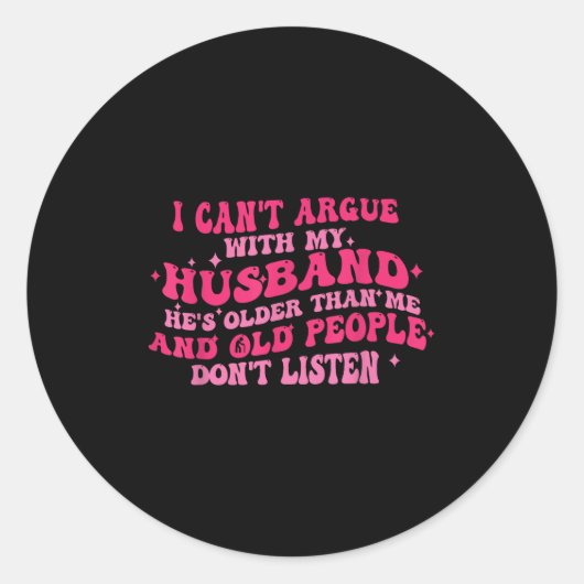 I Can't Argue With My Husband He's Older Than Me F ラウンドシール (正面)