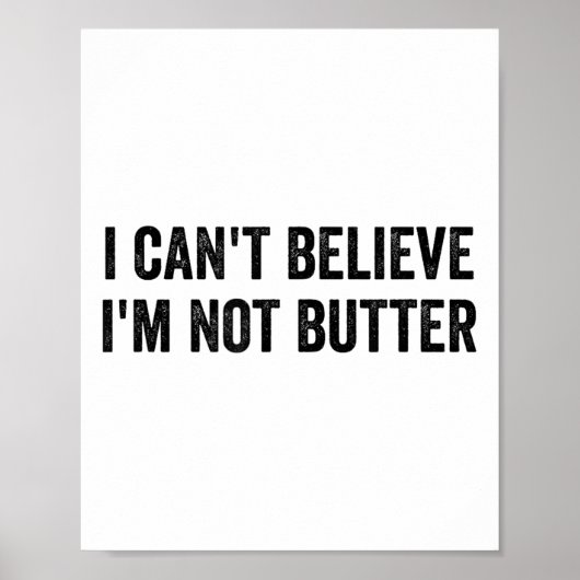 I Can't Believe I'm Not Butter ポスター (正面)