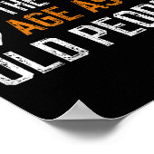 I Can't Believe I'm The Same Age As Old People Vin ポスター (角)