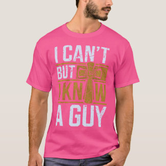 I Cant But I Know A Guy Funny Christian Jesus Cros Tシャツ