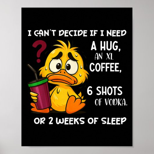 I Can't Decide If I Need A Hug An Xl Coffee 6 Shot ポスター (正面)