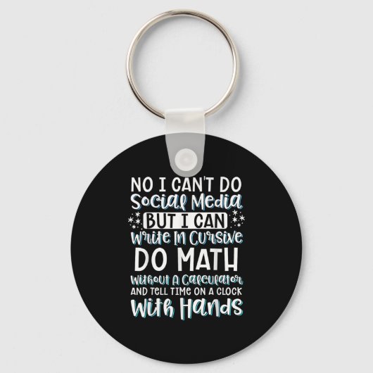 I Can't Do Social Media But I Can Write In Cursive キーホルダー (正面)