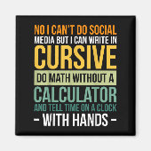 I Can't Do Social Media But I Can Write In Cursive マグネット (正面)