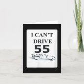 I Can't Drive 55 Funny Gift  カード (正面)