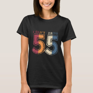 I Cant Drive 55 Legend 1970 55th Birthday Retro Me Tシャツ